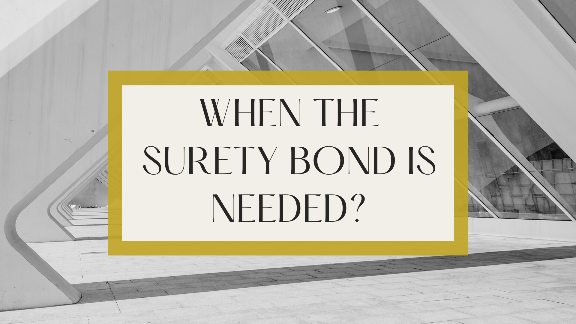 surety bond - When the surety bond is needed? - building